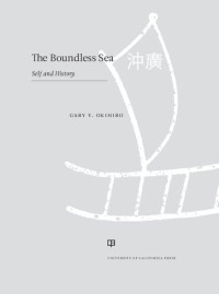 Gary Y. Okihiro — The Boundless Sea: Self and History