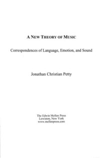 Jonathan Christian Petty — A New Theory of Music: Correspondences of Language, Emotion, and Sound