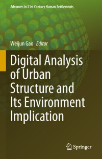 Weijun Gao — Digital Analysis of Urban Structure and Its Environment Implication