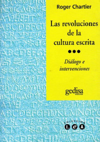 Chartier Roger — Las Revoluciones De La Cultura Escrita