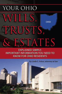 Linda C. Ashar — Your Ohio Wills, Trusts, & Estates Explained Simply: Important Information You Need to Know for Ohio Residents