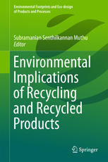 Subramanian Senthilkannan Muthu (eds.) — Environmental Implications of Recycling and Recycled Products