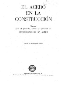 José Pinos Calvet — El Acero en la construcción: manual para el proyecto, cálculo y ejecución de construcciones en acero