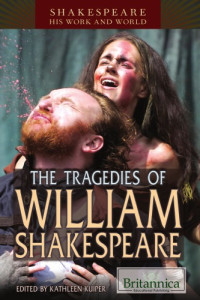 Shakespeare, William;Kuiper, Kathleen — The tragedies of William Shakespeare