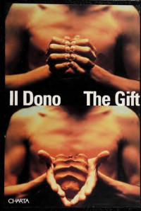 Antonio Somaini, Gianfranco Maraniello, Sergio Risaliti (a cura di) — Il dono. The gift. Offerta, ospitalità, insidia