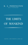 R. A. Piddington (Auth.) — The Limits of Mankind. A Philosophy of Population