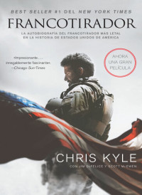 Chris Kyle — Francotirador: La autobiografía del francotirador más letal de EE.UU.