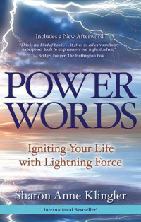 Sharon Anne Klingler — Power Words: Igniting Your Life with Lightning Force