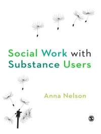 Anna Nelson — Social Work with Substance Users