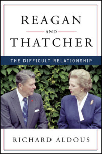 Aldous, Richard;Thatcher, Margaret — Reagan and Thatcher: the difficult relationship