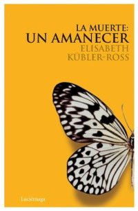 Elisabeth Kubler — La Muerte Un Amanecer