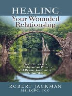 Robert Jackman — Healing Your Wounded Relationship: How to Break Free of Codependent Patterns and Restore Your Loving Partnership