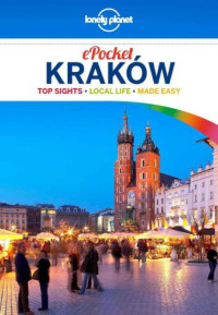 Baker, Mark — Pocket Kraków: top sights, local life, made easy