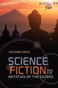 Richard Grigg — Science Fiction and the Imitation of the Sacred