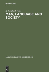 S. K. Ghosh (editor) — Man, Language and Society: Contributions to the Sociology of Language