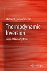 Vladimir N. Kompanichenko — Thermodynamic Inversion: Origin of Living Systems