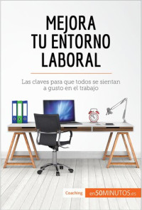 50Minutos — Mejora tu entorno laboral: Las claves para que todos se sientan a gusto en el trabajo