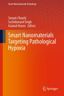 Sonam Chawla; Sachidanand Singh; Azamal Husen — Smart Nanomaterials Targeting Pathological Hypoxia