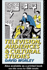 David Morley — Television, Audiences and Cultural Studies