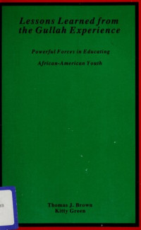 Thomas J. Brown; Kitty Green — Lessons Learned from the Gullah Experience: Powerful Forces in Educating African-American Youth