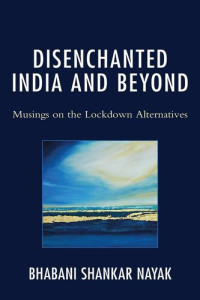 Bhabani Shankar Nayak — Disenchanted India and Beyond