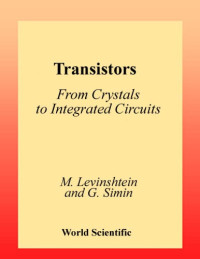 M  E Levinshteĭn; G  S Simin; Minna M Perelman — Transistors : from crystals to integrated circuits