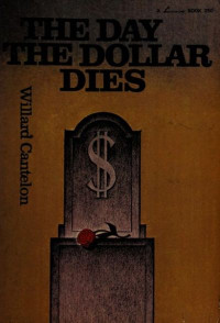 Willard Cantelon — The Day the Dollar Dies
