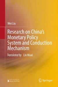 Wei Liu — Research on China’s Monetary Policy System and Conduction Mechanism