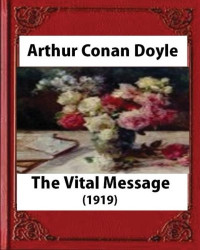 Arthur Conan Doyle — The Vital Message