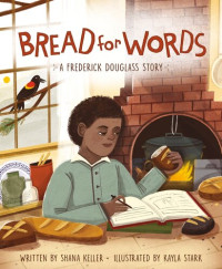Shana Keller; Kayla Stark — Bread for Words