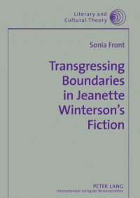 Sonia Front — Transgressing Boundaries in Jeanette Winterson's Fiction