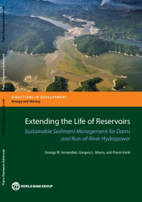 Pravin Karki (editor) — Extending the Life of Reservoirs: Sustainable Sediment Management for RoR Hydropower and Dams (Directions in Development - Energy and Mining): ... for Run-Of-River Hydropower and Dams