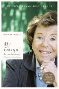 Benoite Groult — My Escape: An Autobiography
