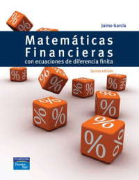 GARCIA — Matemáticas Financieras con Ecuaciones de Diferencia Finita, 5/ed.