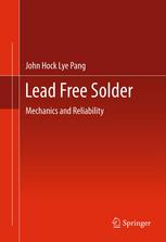 John Hock Lye Pang (auth.) — Lead Free Solder: Mechanics and Reliability