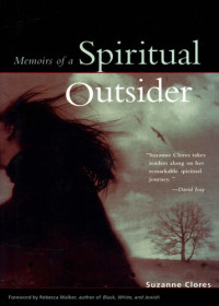 Suzanne Clores — Memoirs of a Spiritual Outsider