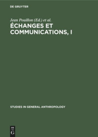 Jean Pouillon, Pierre Maranda — Échanges et communications I : Mélanges offerts à Claude Lévi-Strauss à l'occasion de son 60ème anniversaire