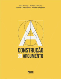 John Ramage, Micheal Callaway, Jennifer Clary-Lemon, Zachary Waggoner — A Construção do Argumento