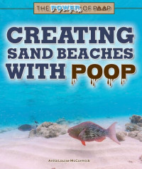 Anita Louise McCormick — Creating Sand Beaches with Poop