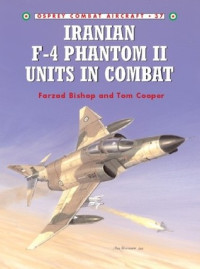 Farzad Bishop; Jim Laurier(Illustrator); Tom Cooper — Iranian F-4 Phantom II Units in Combat