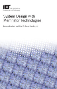 Lauren Guckert, Earl E. Swartzlander Jr. — System Design with Memristor Technologies