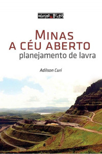 Adilson Curi — Minas a Céu Aberto: Planejamento de Lavra