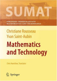 Christiane Rousseau, Yvan Saint-Aubin (auth.) — Mathematics and Technology
