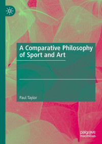 Paul Taylor — A Comparative Philosophy of Sport and Art