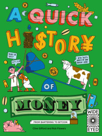 Clive Gifford — A Quick History of Money: from bartering to bitcoin