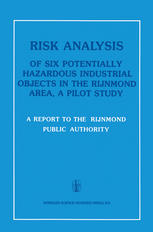 (auth.) — Risk Analysis of Six Potentially Hazardous Industrial Objects in the Rijnmond Area, a Pilot Study: A Report to the Rijnmond Public Authority