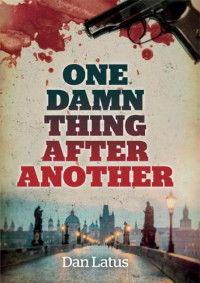 Dan Latus — One Damn Thing after Another