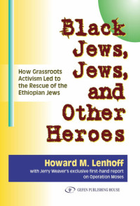 Howard Lenhoff — Black Jews, Jews, and Other Heroes