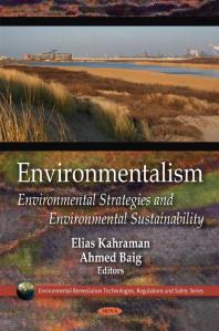 Elias Kahraman; Ahmed Baig — Environmentalism: Environmental Strategies and Environmental Sustainability : Environmental Strategies and Environmental Sustainability