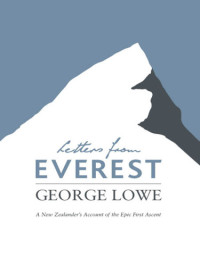 George Lowe — Letters from Everest
